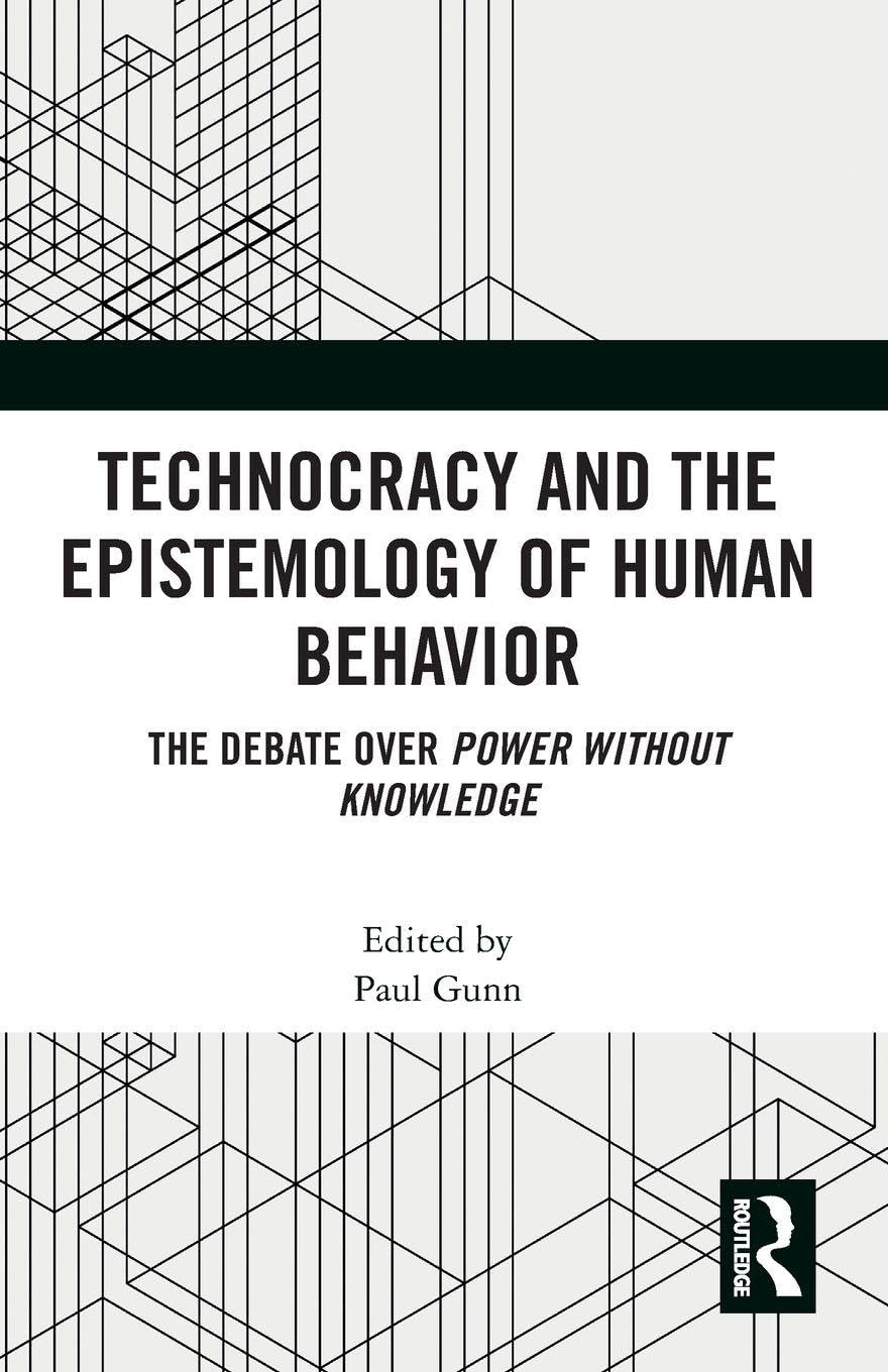 Technocracy and the Epistemology of Human Behavior (Paperback Book)