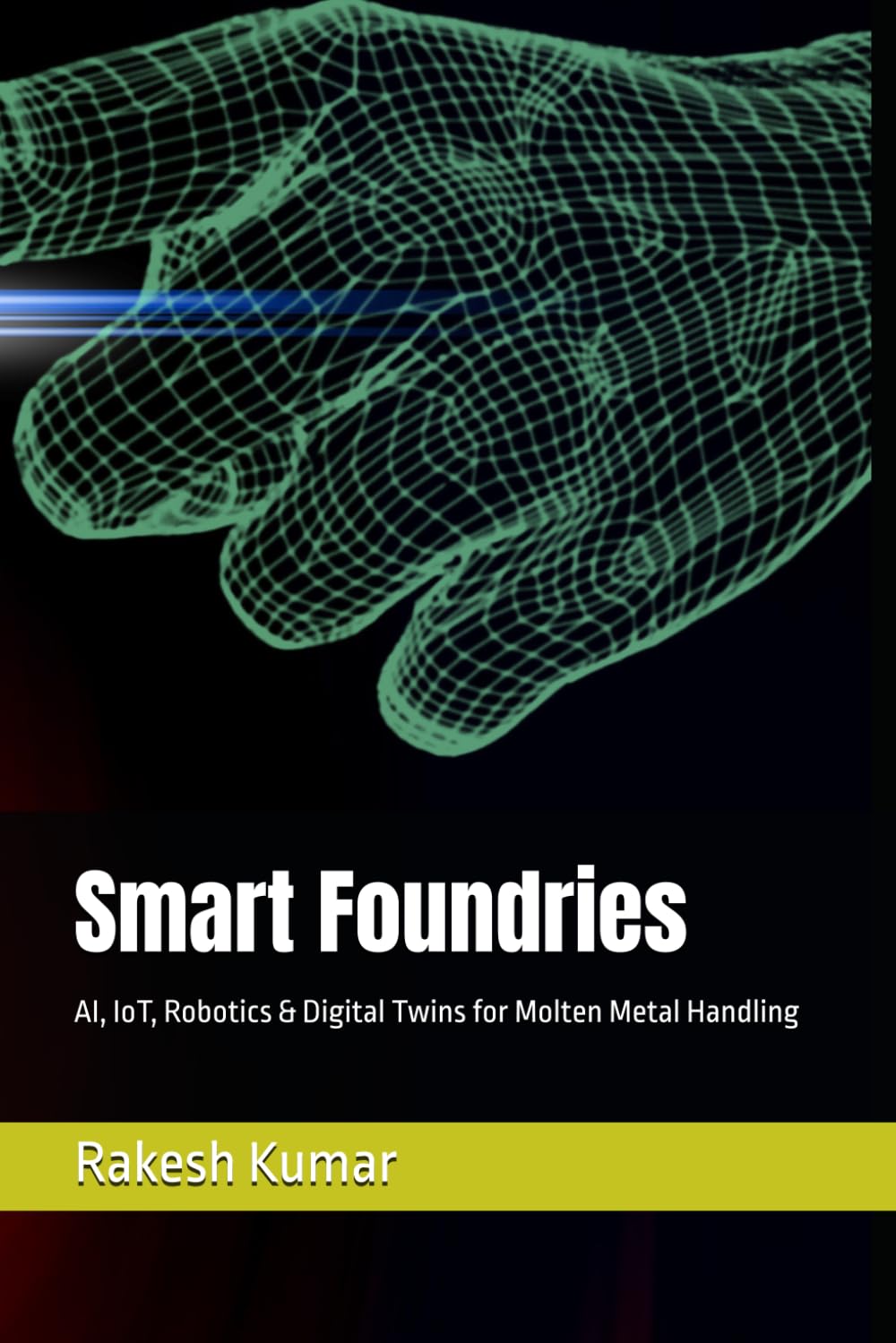 Smart Foundries: AI, IoT, Robotics & Digital Twins for Molten Metal Handling