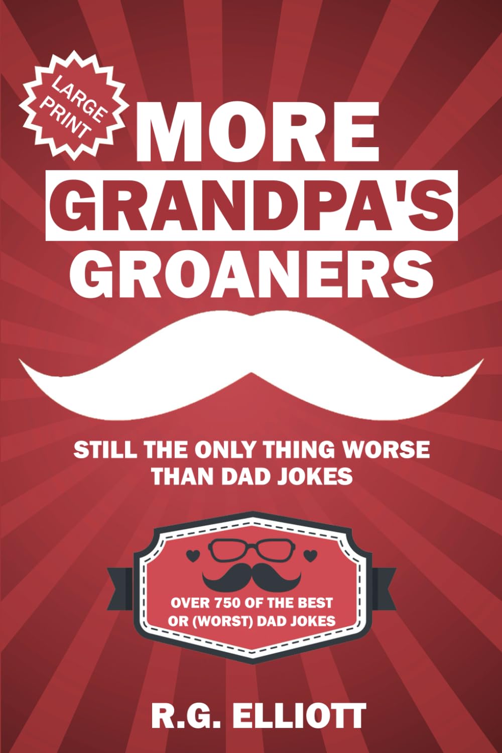 More Grandpa's Groaners: Still The Only Thing Worse Than Dad Jokes (Grandpa's Groaners: A Collection of Classic Dad Jokes)