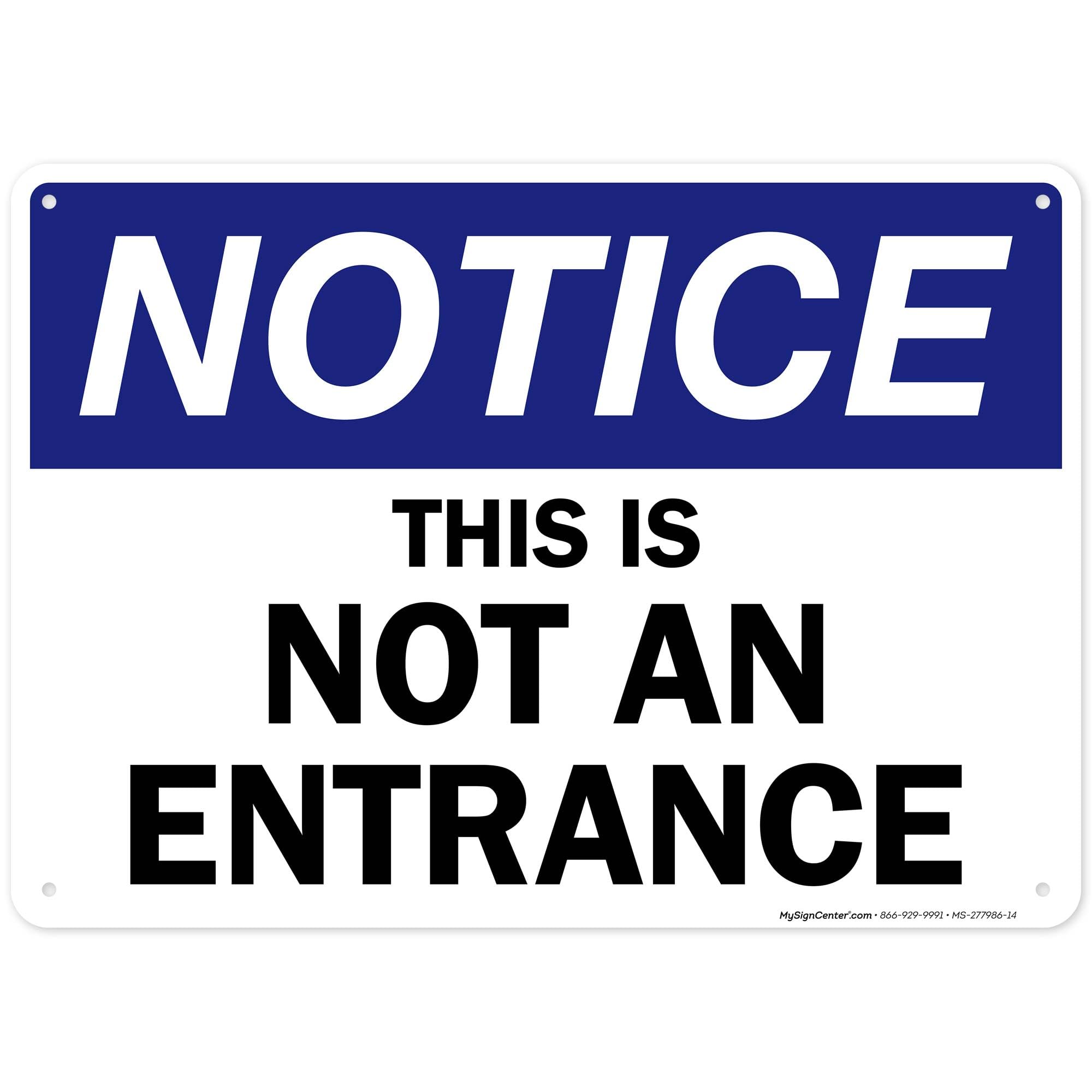 Notice This Is Not An Entrance Sign, 10x14 Inches, Rust Free .040 Aluminum, Fade Resistant, Made in USA by My Sign Center