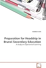 Preparation for Headship in Brunei Secondary Education: A study on Experientiall Learning