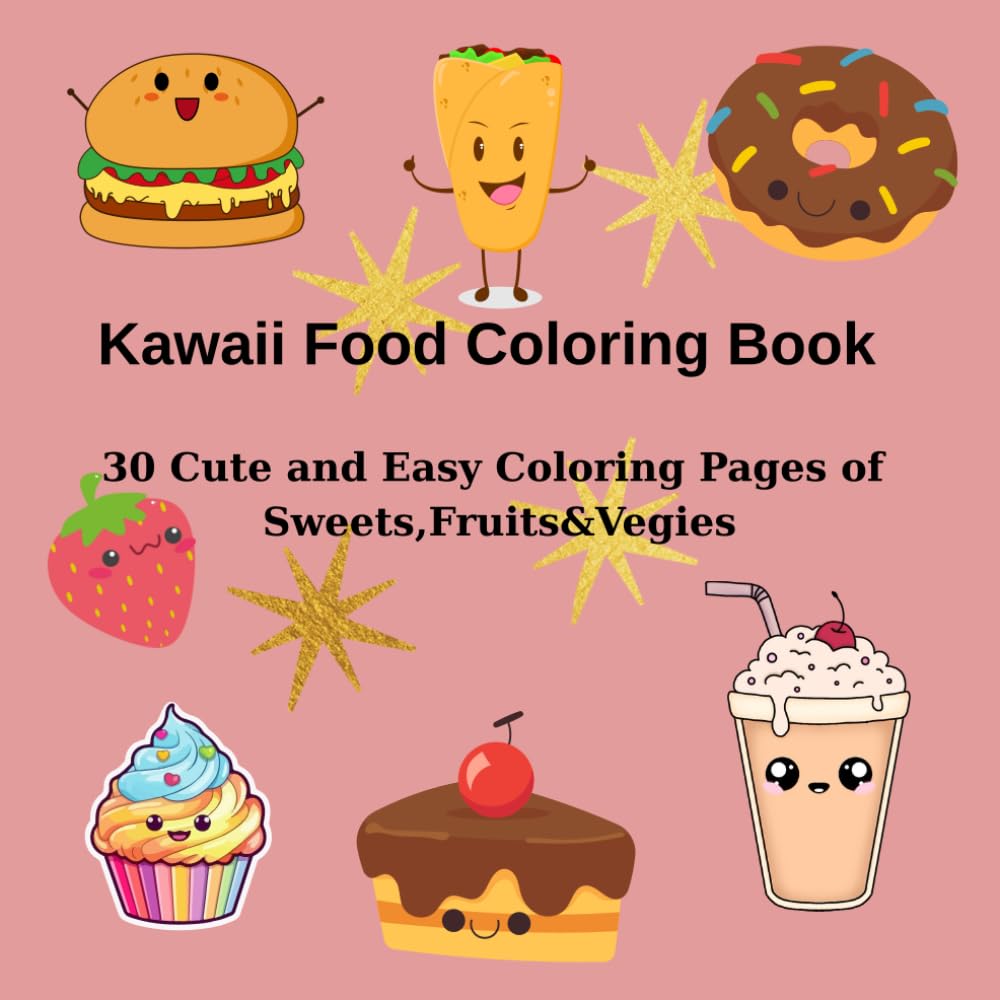 Kawaii Food Coloring Book: 30 Cute & Easy Coloring Pages of Sweets, Fruits & Veggies