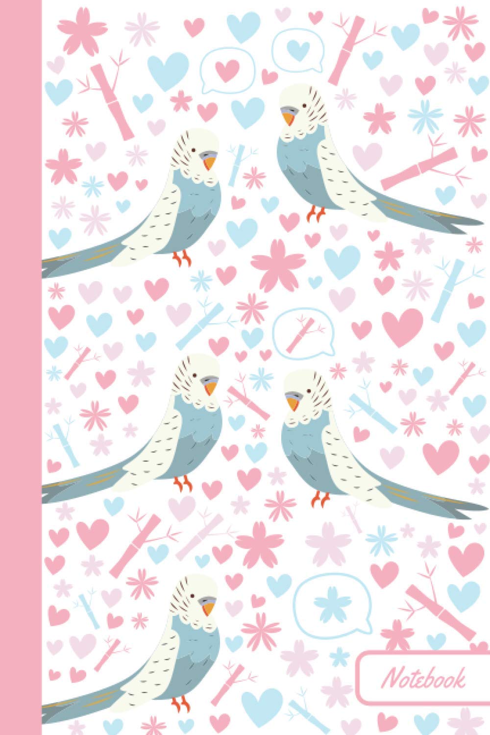 Notebook: Budgie Bird Cute, Funny Diary | (Budgerigar Birds Lovers) Journal | 6x9 | 110 Pages | Blank Lined Journal For Gift