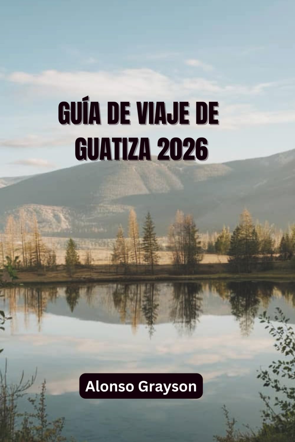 GUÍA DE VIAJE DE GUATIZA 2026: Explorando Los Pueblos, La Cultura Y La Costa Del Norte