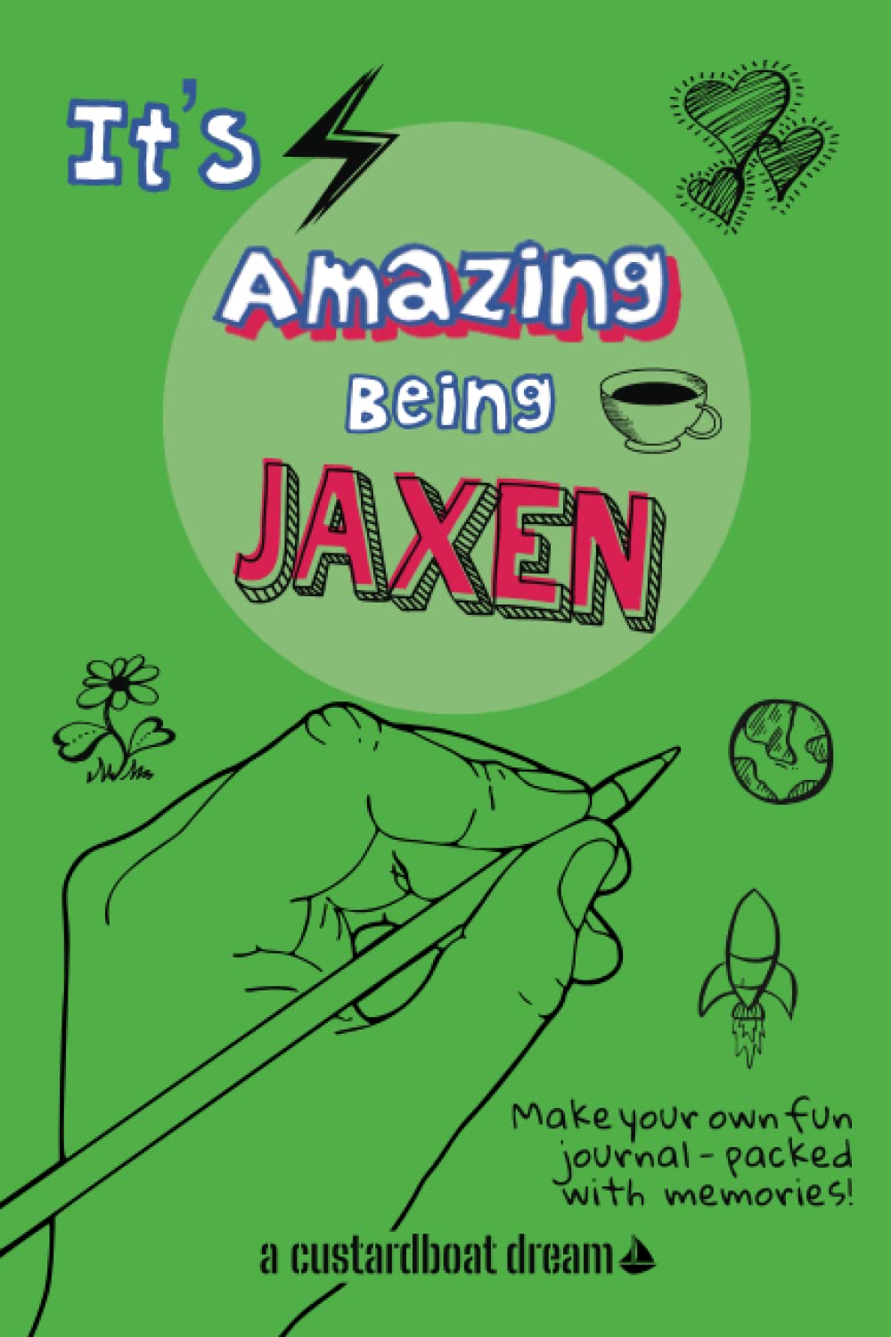 It's Amazing Being Jaxen: A fun activity personal name journal.