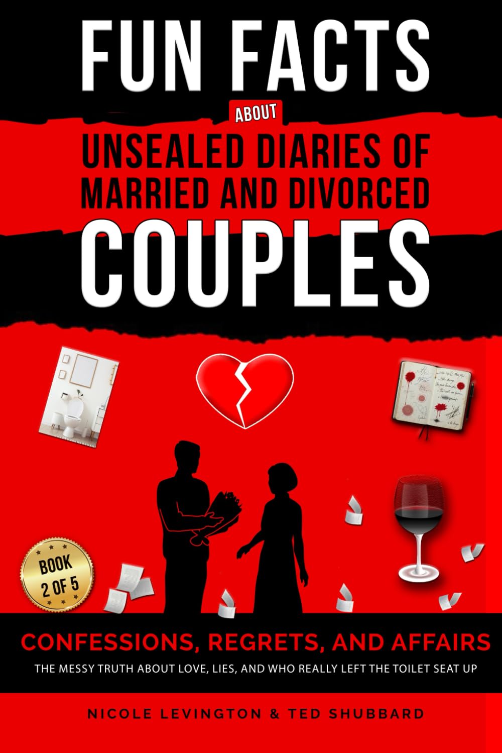 Unsealed Diaries of Married and Divorced Couples: Confessions, Regrets, and Affairs -The Messy Truth About Love, Lies, and Who Really Left the Toilet ... Diaries of Married and Divorced Couples)