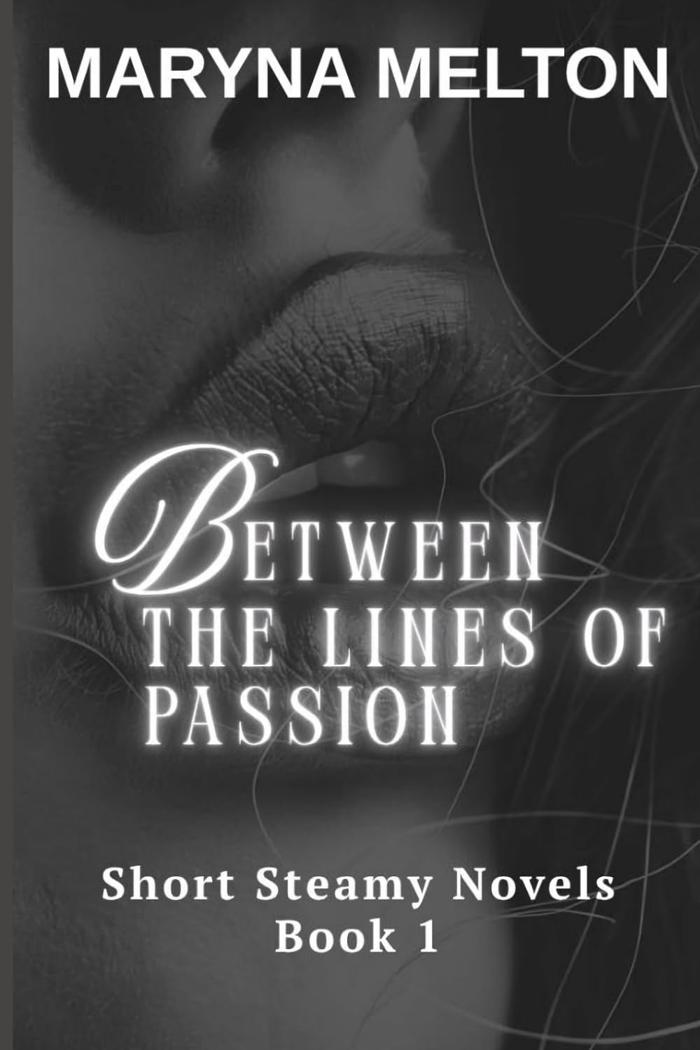 BETWEEN THE LINES OF PASSION: Short steamy novels. Book 1