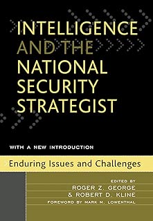 Intelligence and the National Security Strategist: Enduring Issues and Challenges - coolthings.us