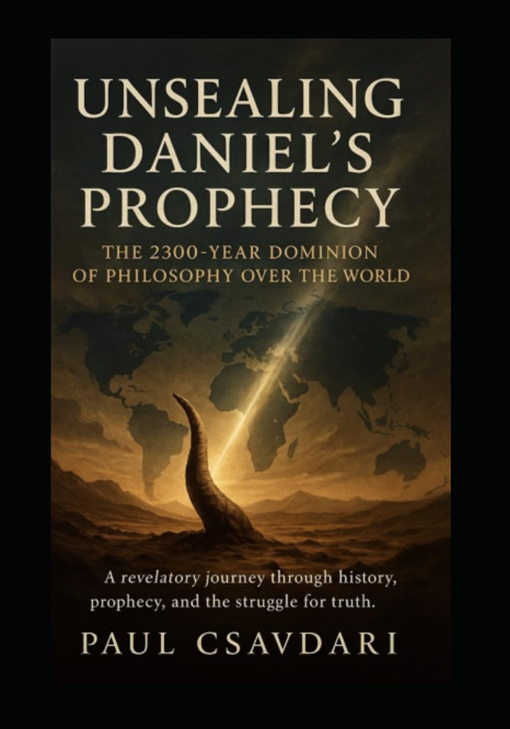 Unsealing Daniel’s Prophecy: The 2300-Year Dominion of Philosophy over the World (DECODING REVELATION)