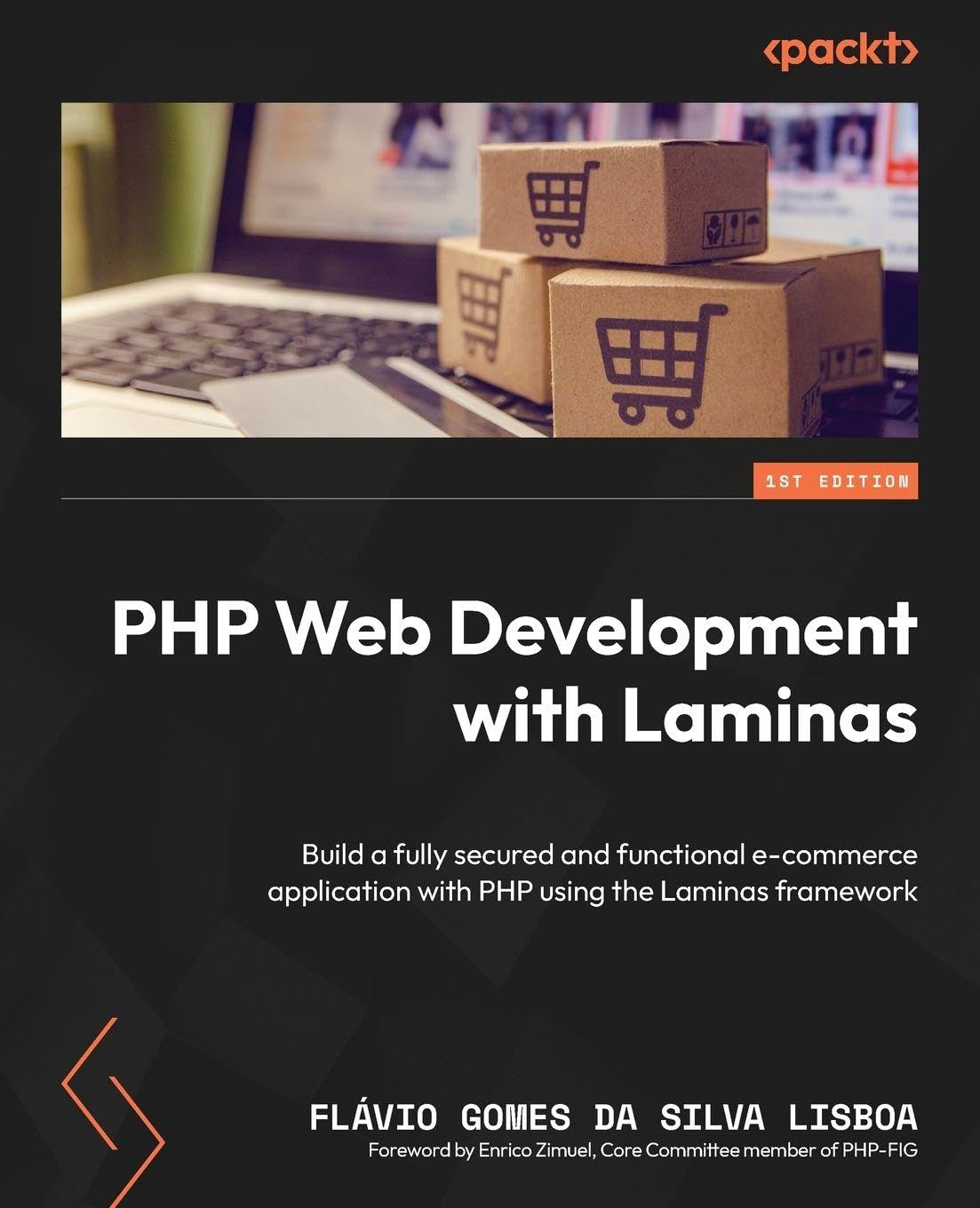 Buy PHP Web Development with Laminas: Build a fully secured and functional e-commerce application with PHP using the Laminas framework — BookShops.in