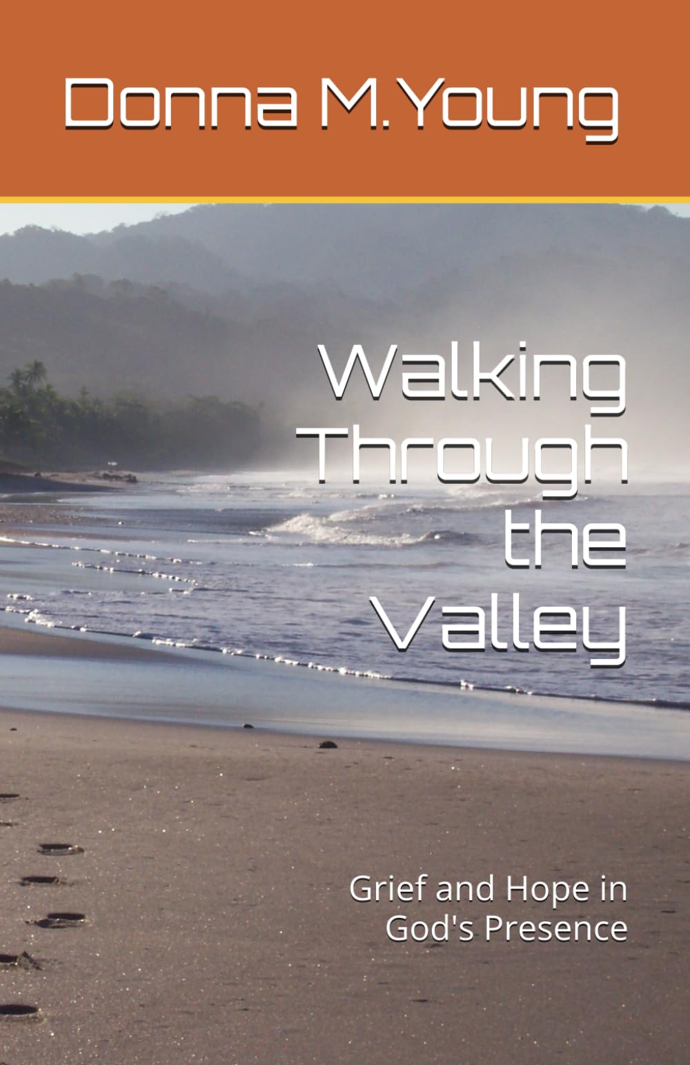 Walking Through the Valley: Grief and Hope in God's Presence