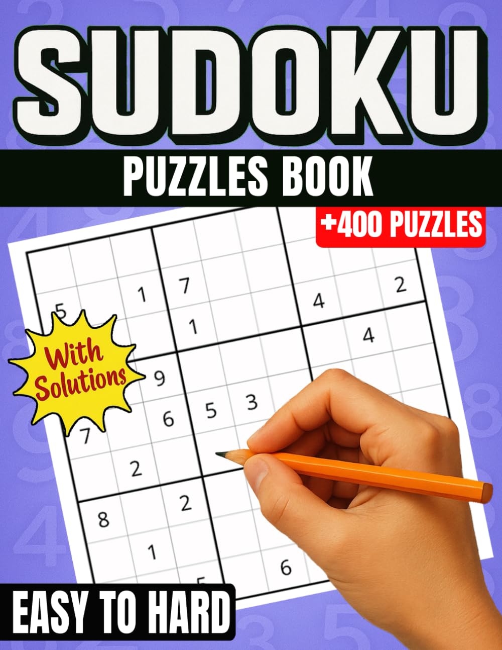 Sudoku Puzzles Book: 400+ Puzzles with Easy, Medium, and Hard Difficulty Levels A Large Collection of 9x9 Logic Games with Solutions Included – Perfect for Seniors, Beginners, and Expert Solvers