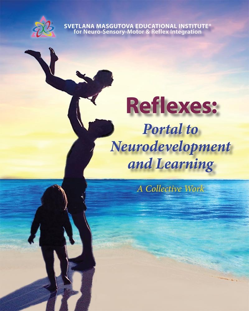 Reflexes: Portal to Neurodevelopment and Learning (A Collective Work) Paperback – January 1, 2015
