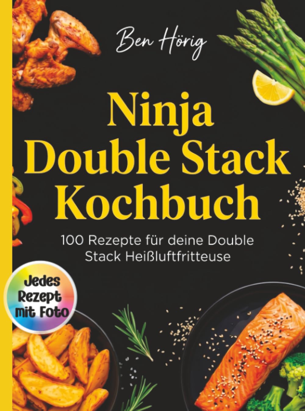 Ninja Double Stack Kochbuch- 100 Rezepte für deine Double Stack Heißluftfritteuse. Jedes Rezept mit Foto.
