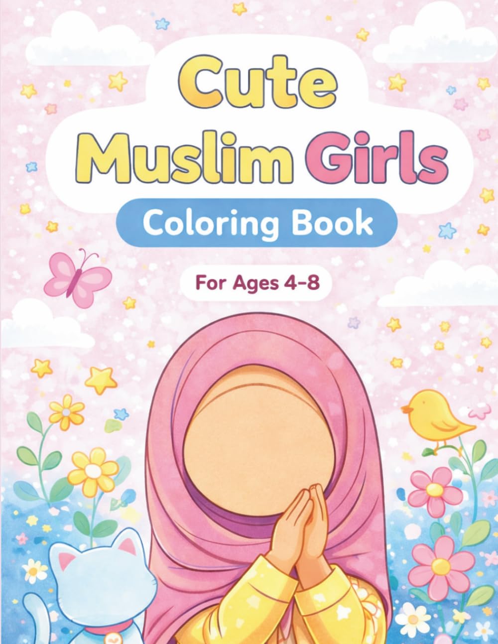 Cute Muslim Girls Coloring Book for Ages 4–8: Easy and Fun Islamic Coloring Book with Hijab Girls, Nature, Cozy Scenes & Ramadan Moments