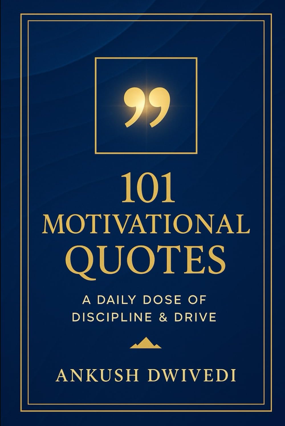 101 Motivational Quotes: A Daily Dose of Discipline and Drive
