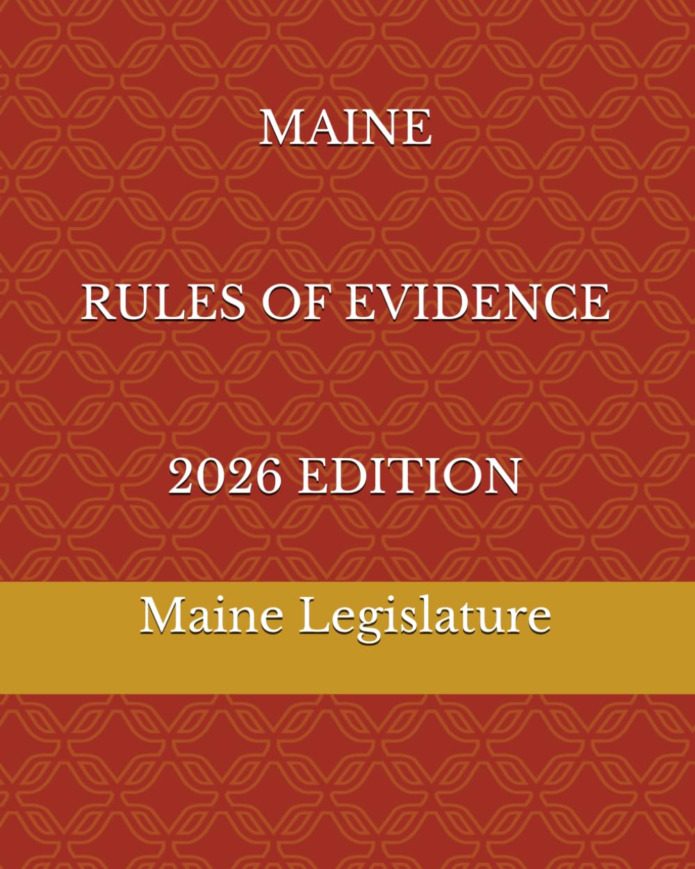 MAINE RULES OF EVIDENCE 2026 EDITION