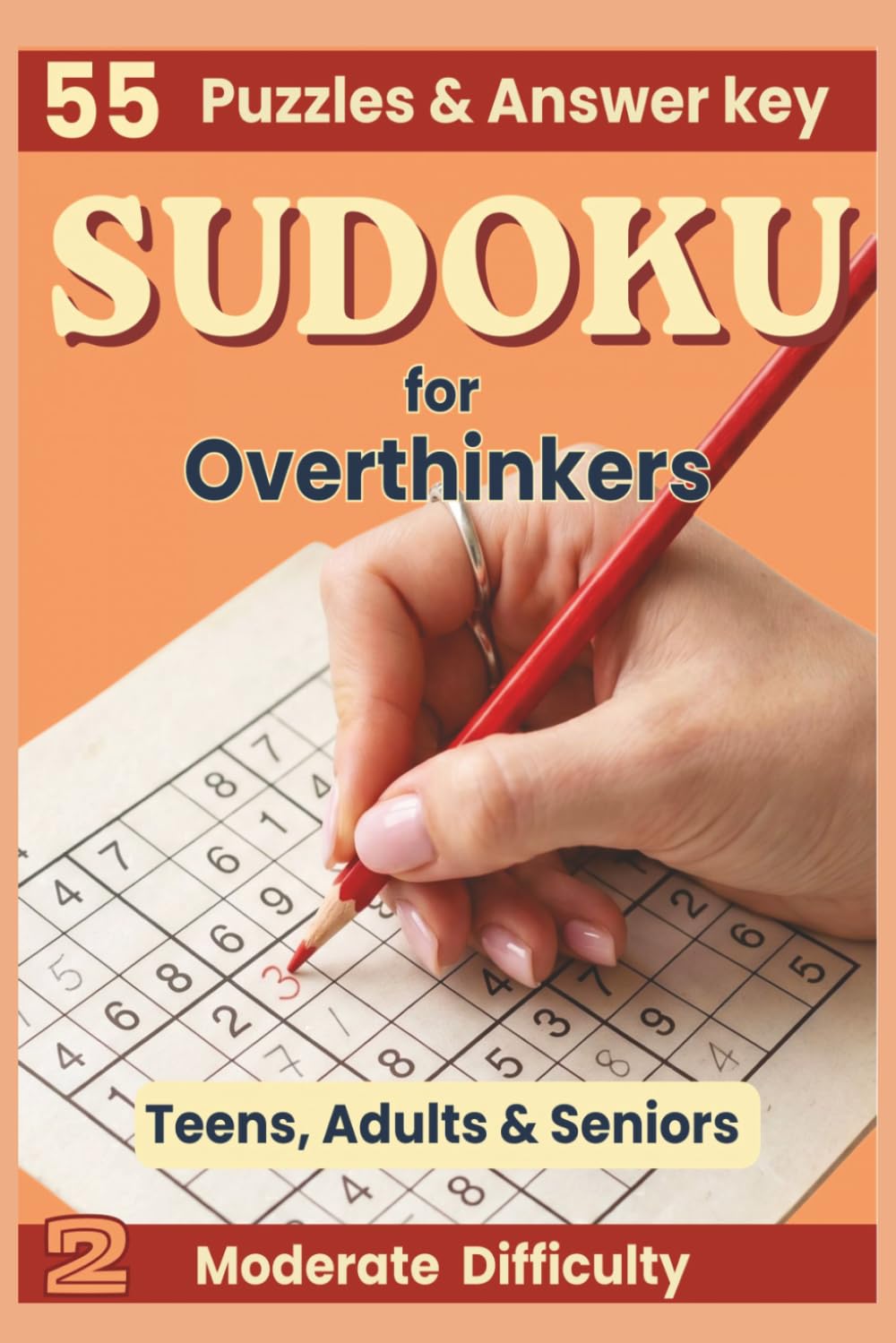 Sudoku for Overthinkers: 55 Medium Puzzles to Calm Your Mind — For Teens, Adults & Seniors ("The Quiet Mind Puzzle Series")