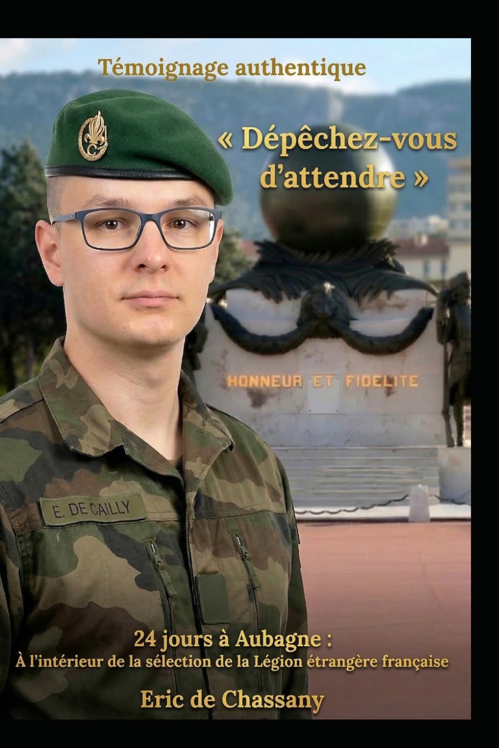 « Dépêchez-vous d'attendre »: 24 jours à Aubagne : À l'intérieur de la sélection de la Légion étrangère française