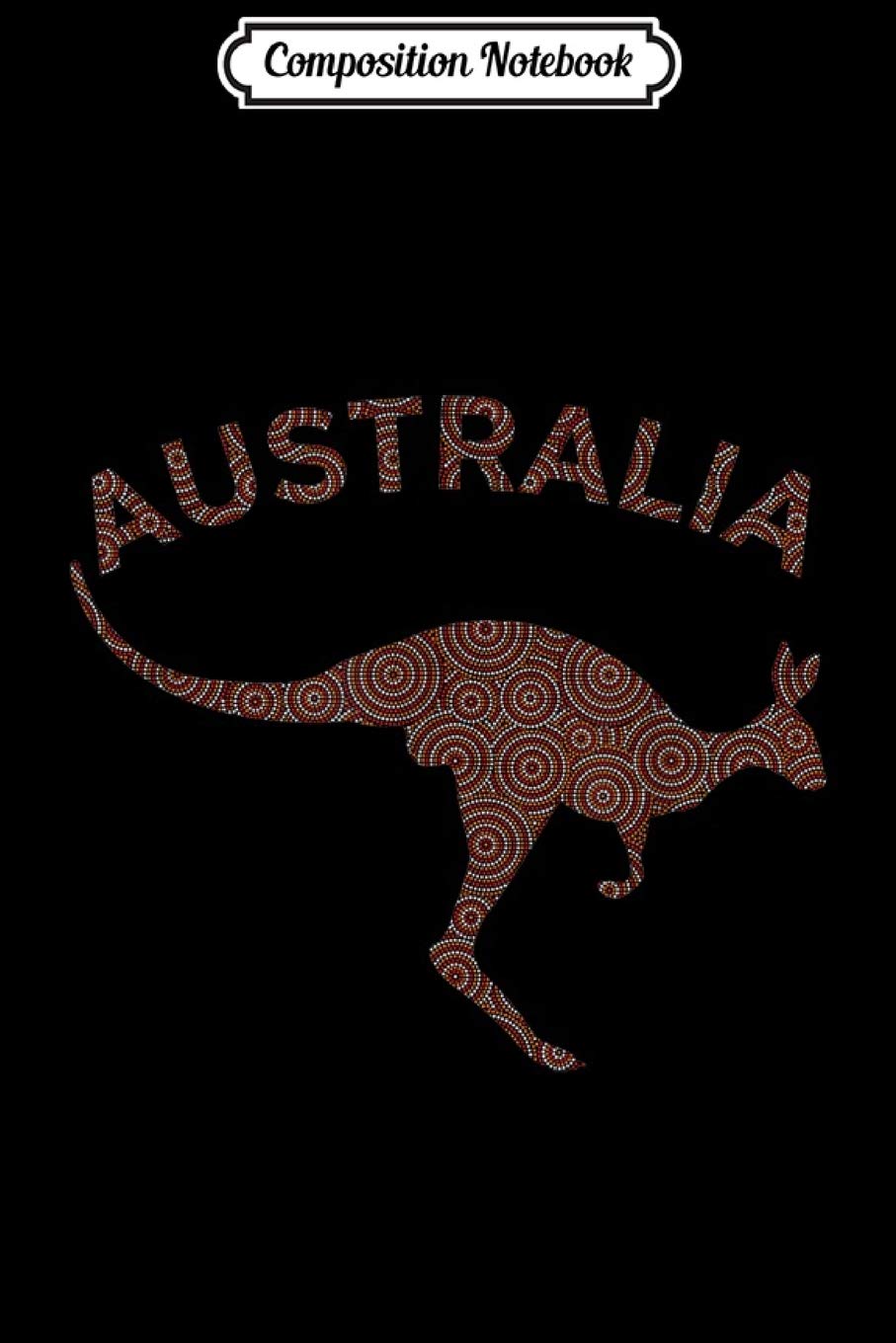 Composition Notebook: Australian Aboriginal Dot Art Kangaroo Souvenir With Journal/Notebook Blank Lined Ruled 6x9 100 Pages