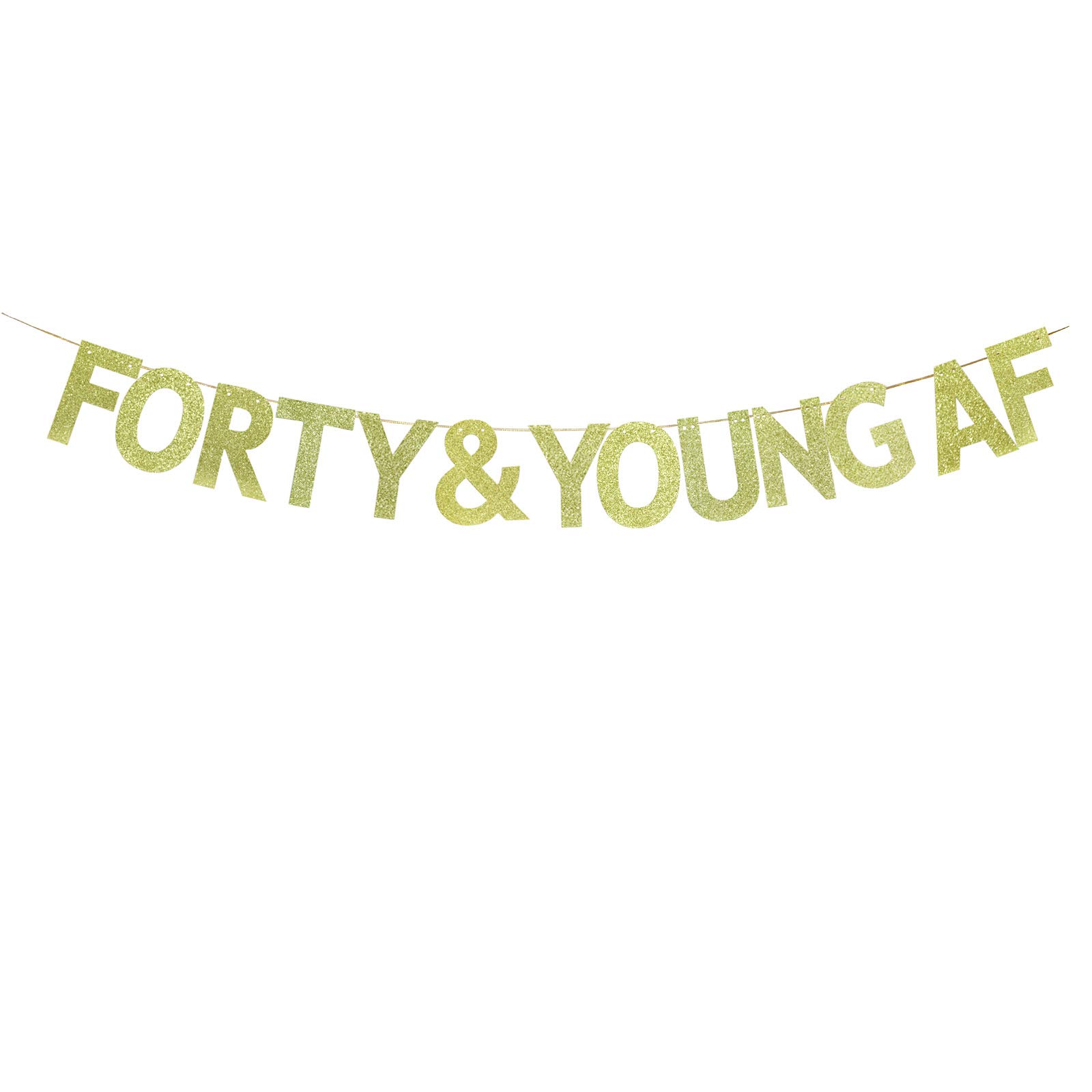 Forty & Young AF Banner,Forty AF Glitter Gold Banner, Happy 40th Birthday/Anniversary Decor (Gold)