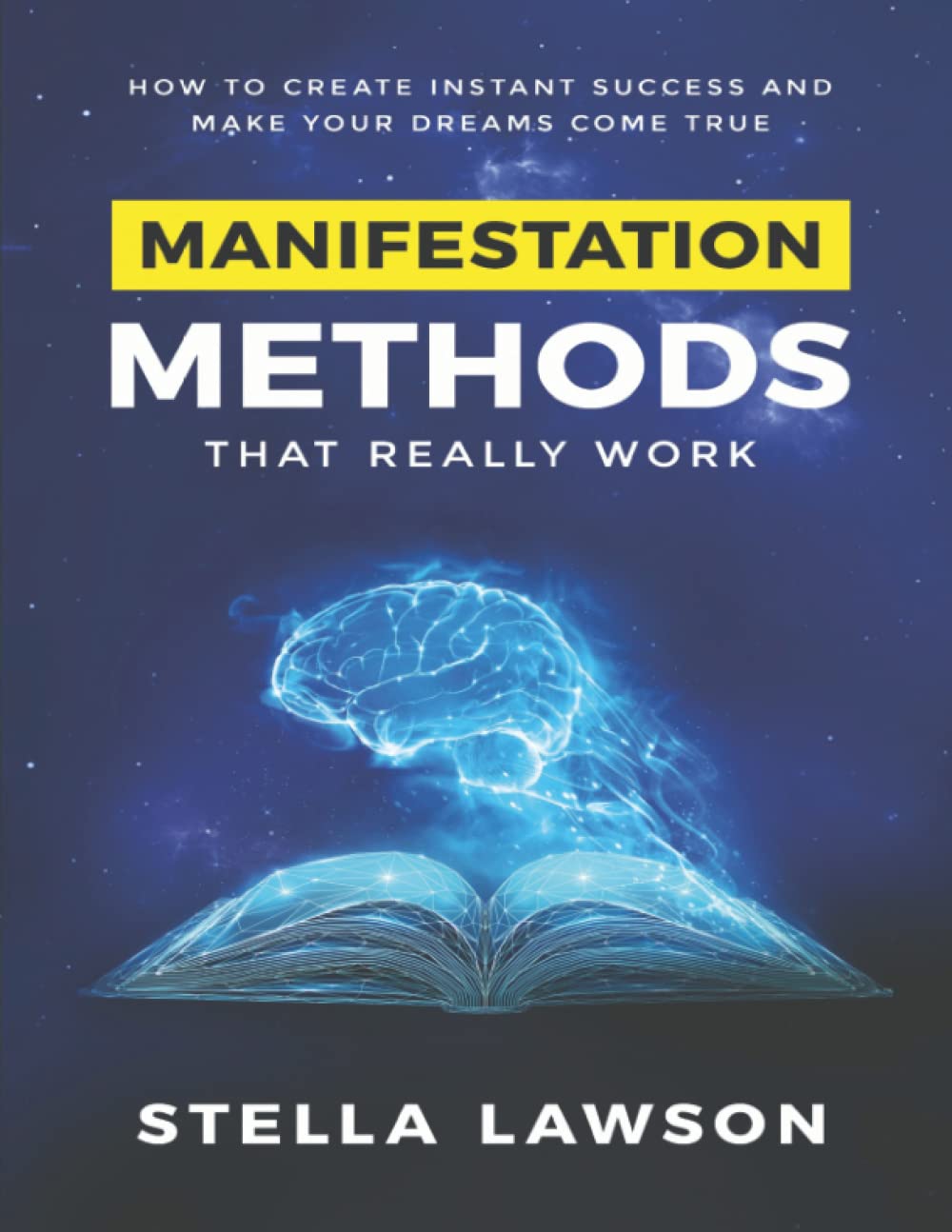 Manifest Methods That Really Work: Find Your Key to Happiness and Success Now