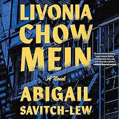 Livonia Chow Mein Audiobook By Abigail Savitch-Lew cover art