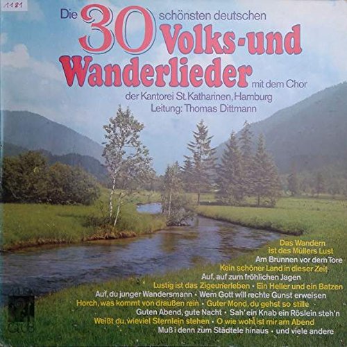 Wanderlieder Die 30 Schönsten Deutschen Volks- Und Wanderlieder - Chor Der Kantorei ...