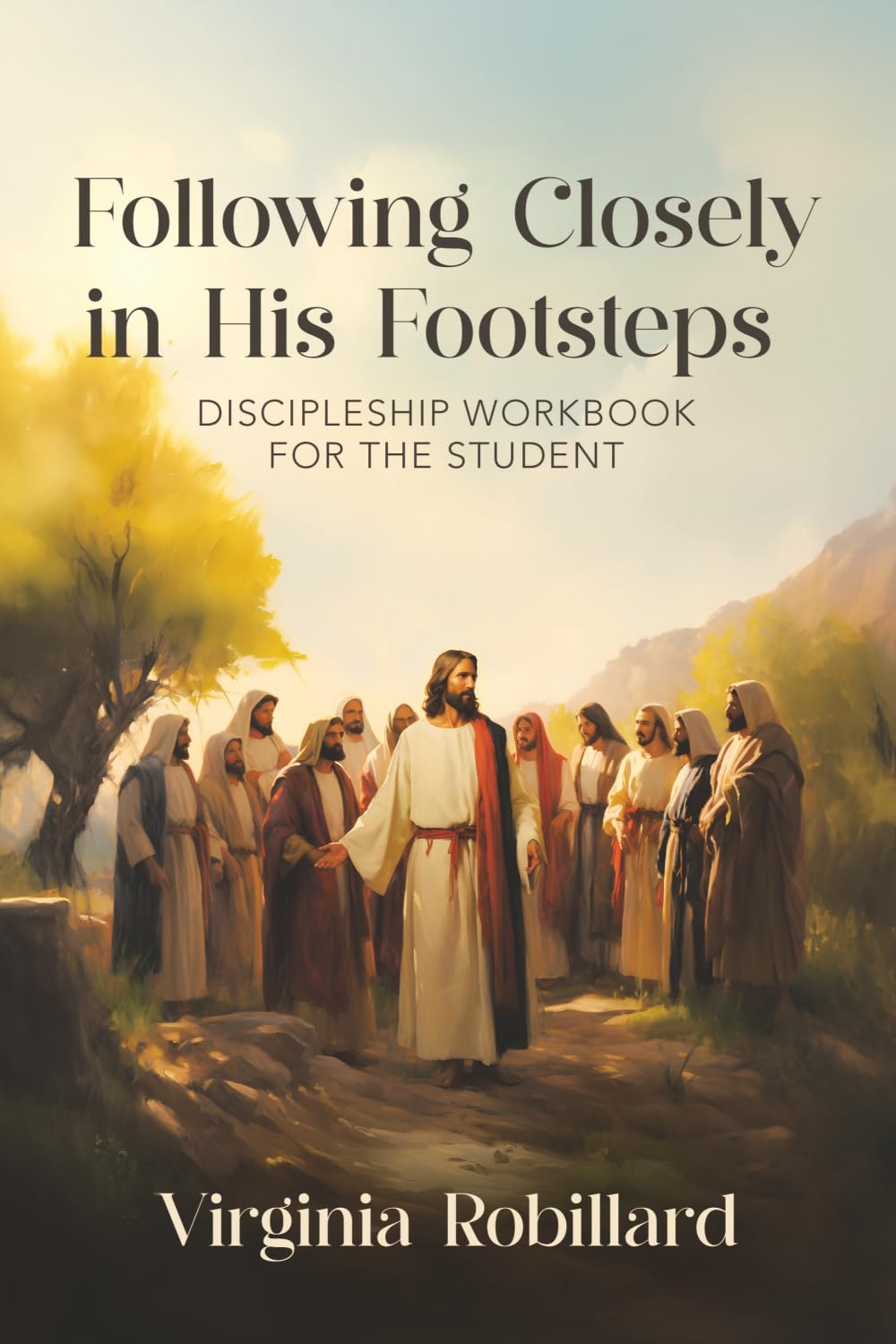 Discipleship Workbook for the Student: 2 (Following Closely in His Footsteps)