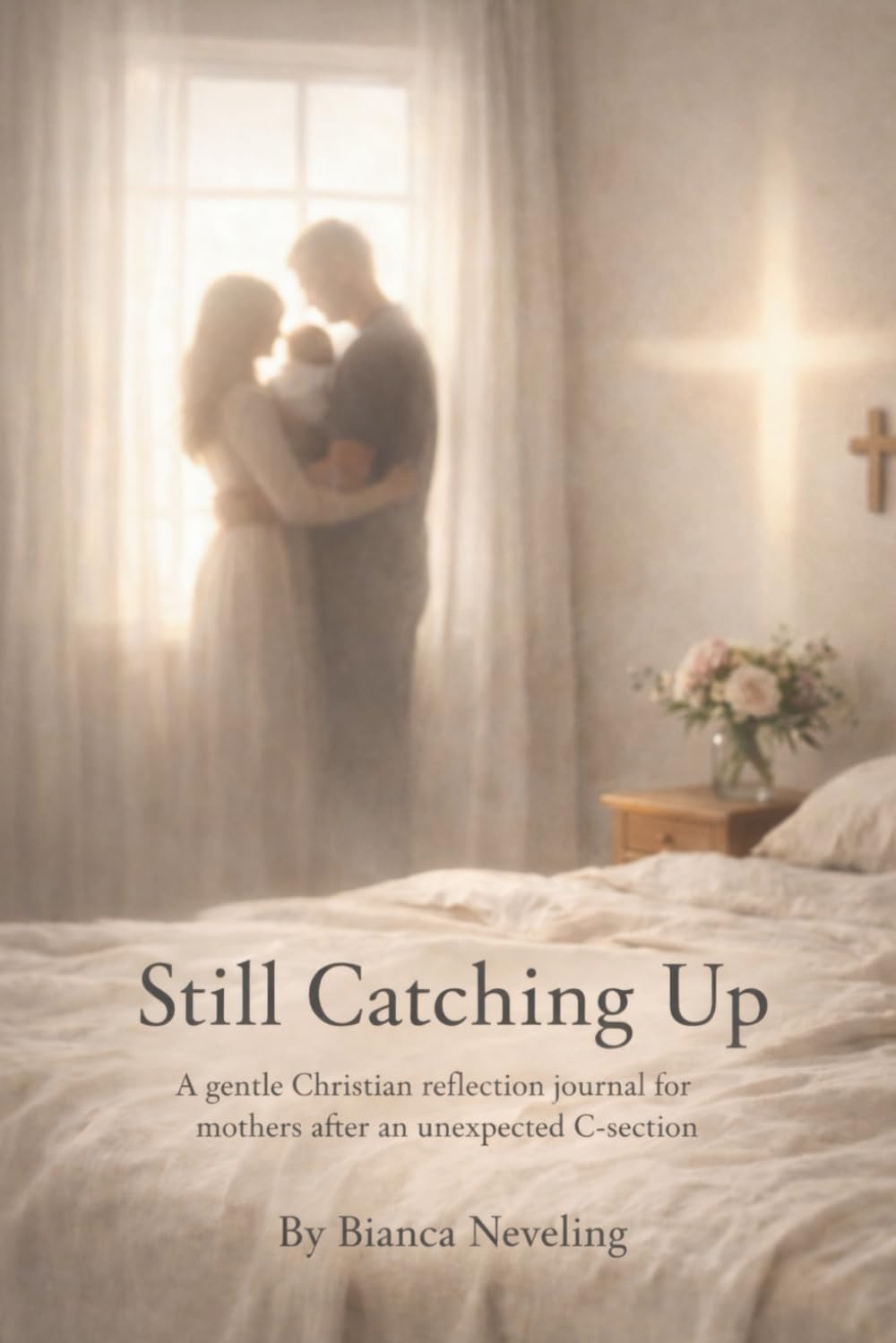 Still Catching Up: A Gentle Christian Reflection Journal for Mothers After an Unexpected C-Section