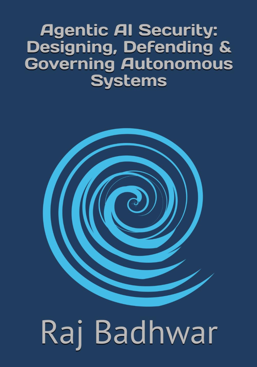 Agentic AI Security: Designing, Defending, & Governing Autonomous Systems