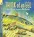 Think of an Eel: Read and Wonder