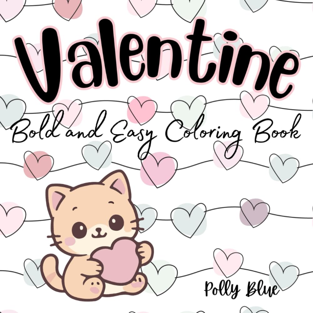 Valentine Bold and Easy Coloring Book for Kids and Adults