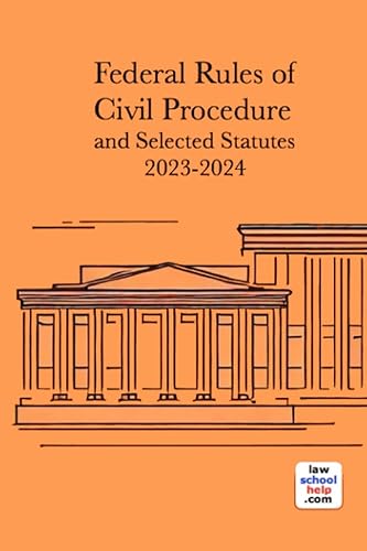 The Federal Rules of Civil Procedure and Selected Statutes 2023-2024