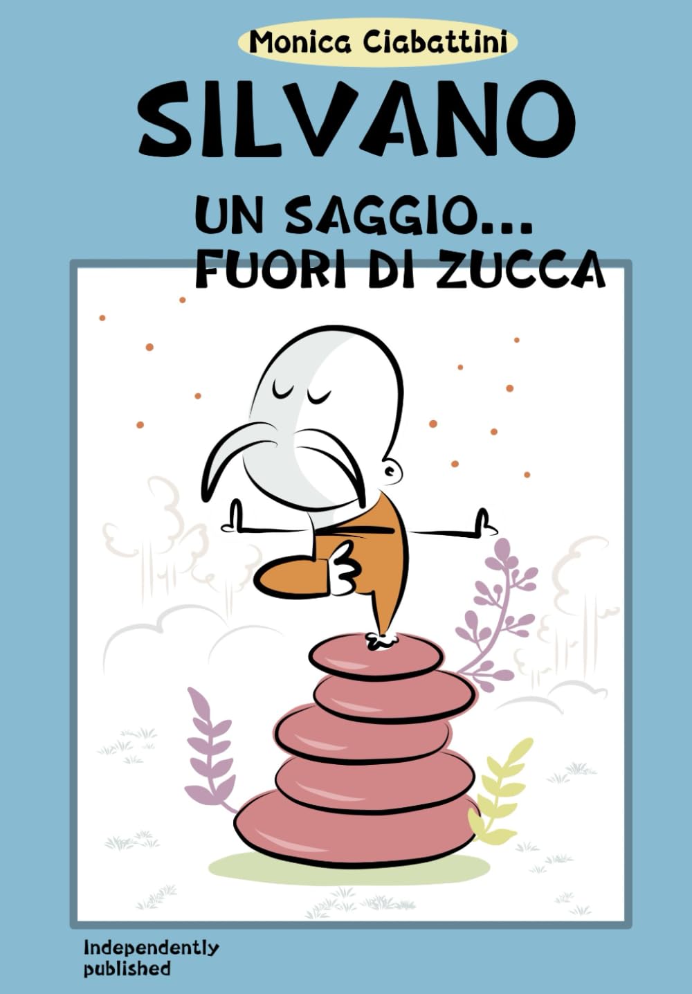 SILVANO Un saggio...fuori di zucca