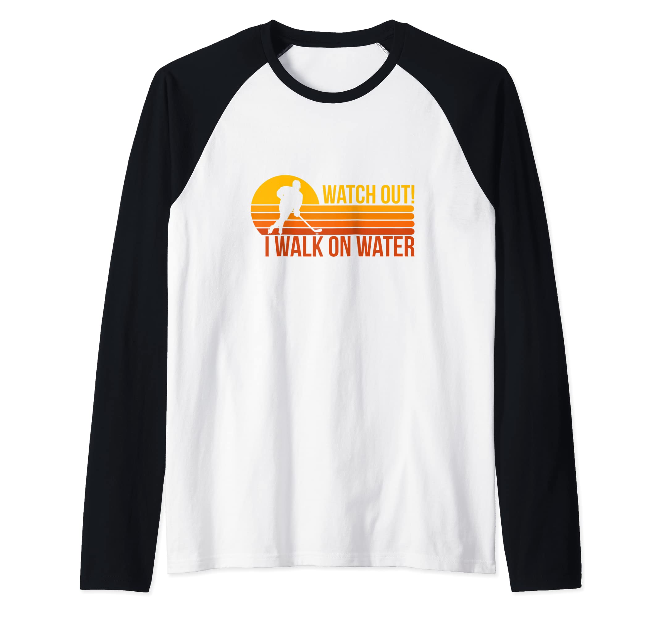 Watch Out! I Walk On Water! Ice Hockey Player Raglan Baseball Tee
