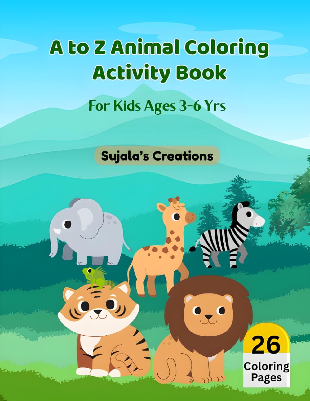 A to Z Animal Coloring Book for Kids Ages 3–6: Fun and Easy Alphabet Animal Coloring Activities for Early Learning, Creativity, and Skill Development
