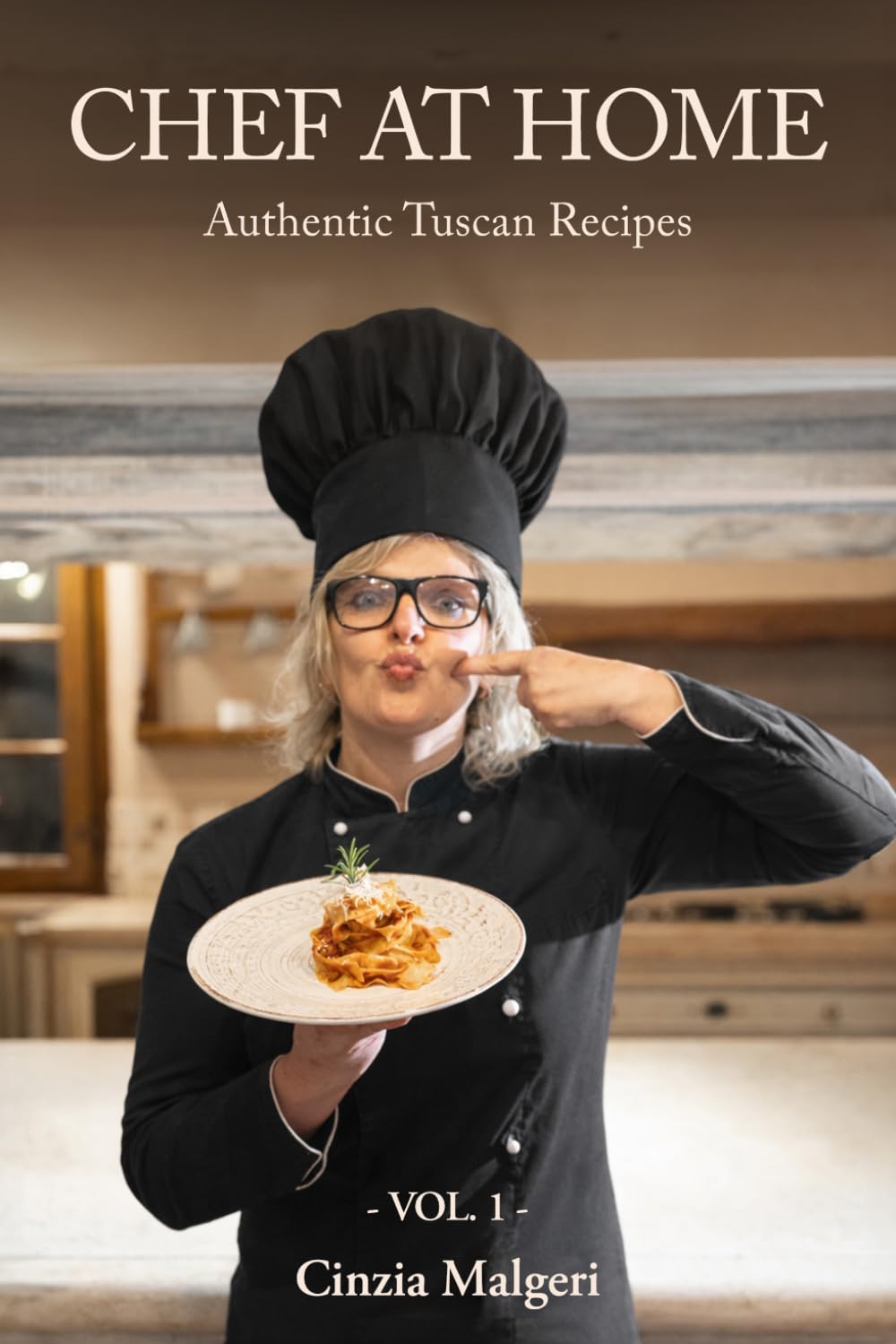 CHEF AT HOME: Authentic Tuscan Recipes