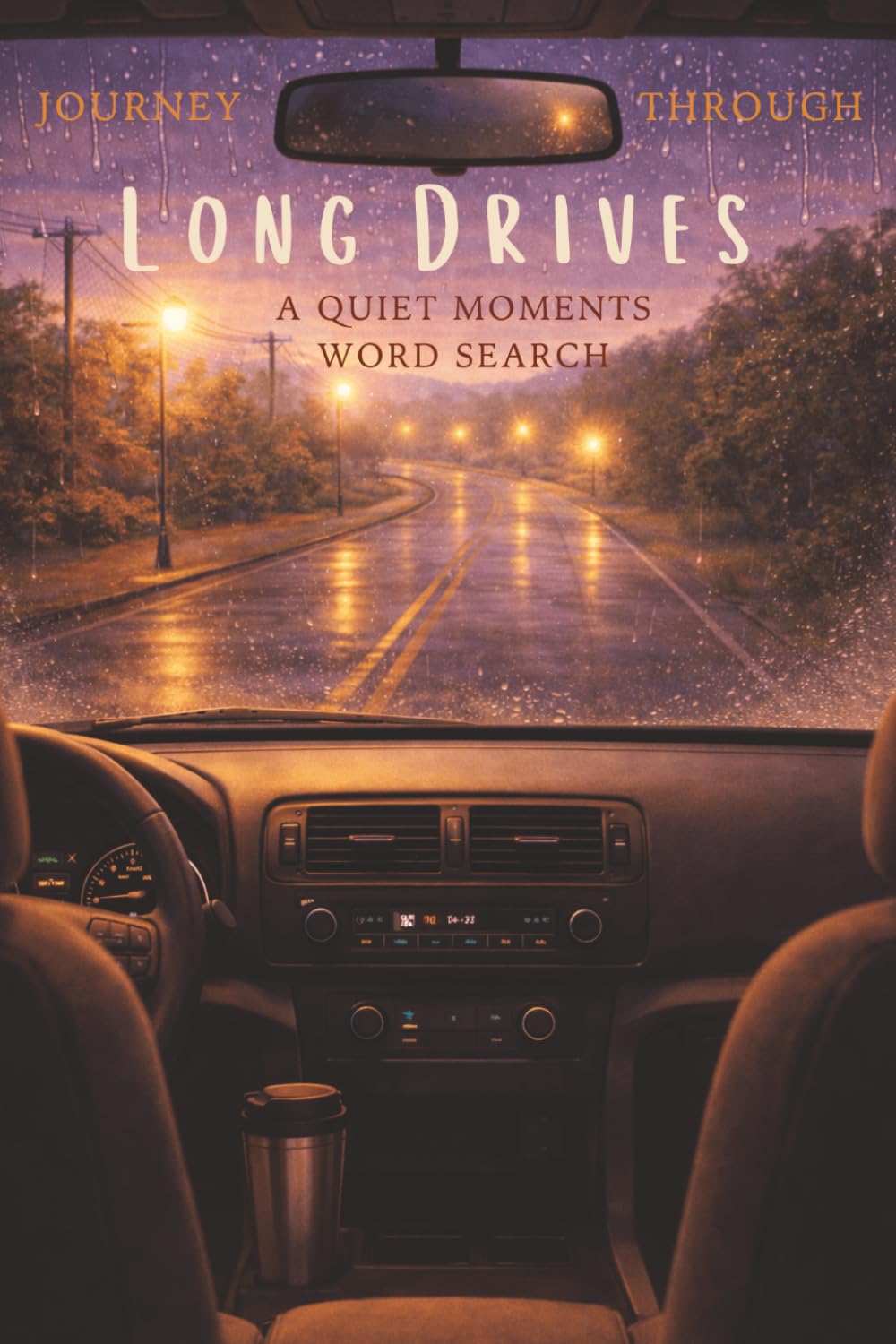 Journey Through Long Drives - A Quiet Moments Word Search: Calming Travel-Sized Word Searches for Teens and Adults (Journey Through Quiet Moments)