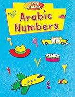 I Love Arabic: Arabic Numbers 9351790002 Book Cover