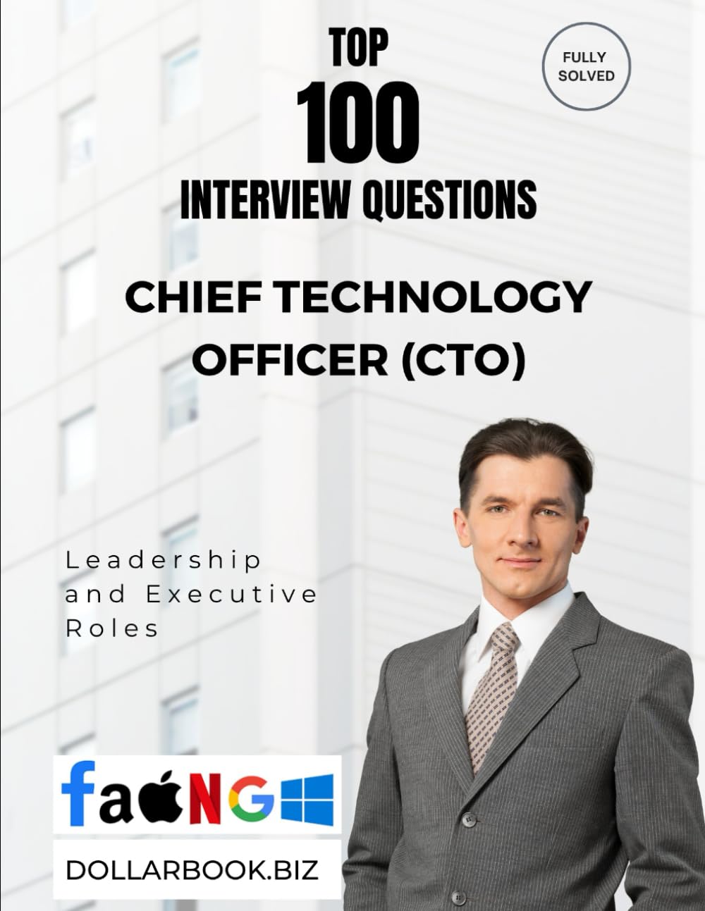 Top 100 Chief Technology Officer (CTO) Interview questions: Fully Solved: Lead with Innovation and Engineering Depth (Top 100 Interview Questions: Leadership and Executive Series)