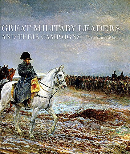 Great Military Leaders and their Campaigns