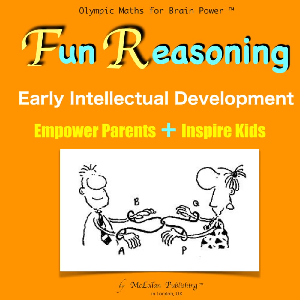 Kids Fun Reasoning - Olympic Maths for Brain Power ™ - Early Intellectual Development: Screen-Free Edutainment, Home Learning, Independent Thinking, Develop Creativity
