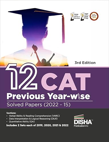 12 CAT Previous Year-wise Solved Papers (2022 - 15) 3rd Edition | QA, DILR &amp; VARC Questions PYQs | Quantitative Ability, Data Interpretation &amp; Logical Reasoning, Verbal Ability &amp; Reading Comprehension |