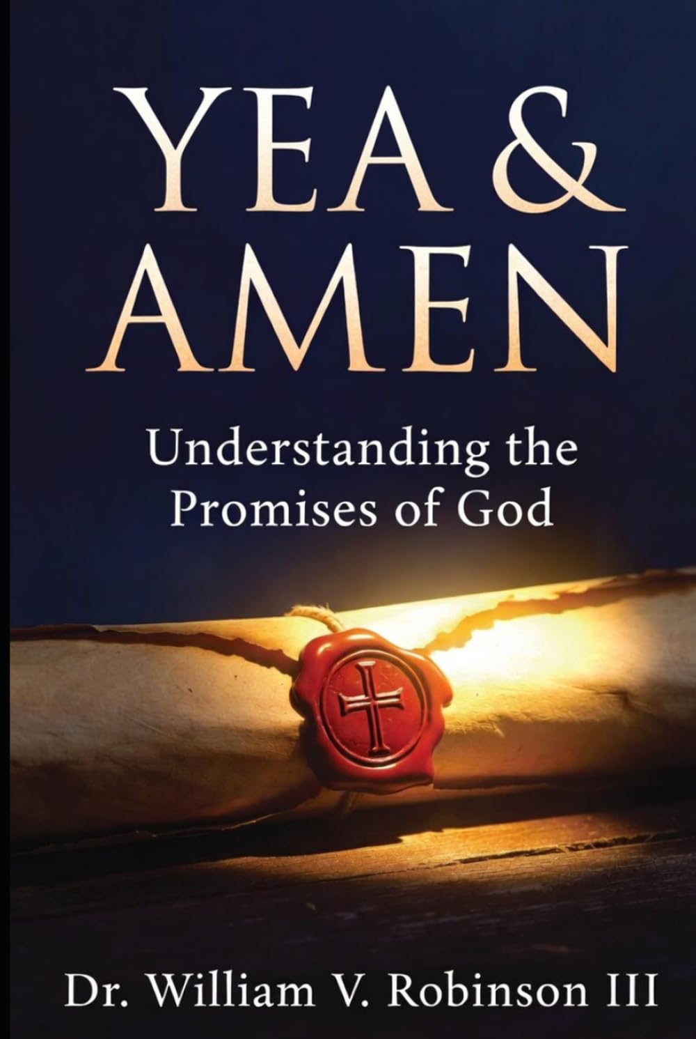 Yea & Amen: “Understanding the Promises of God” (Foundations of Faith)