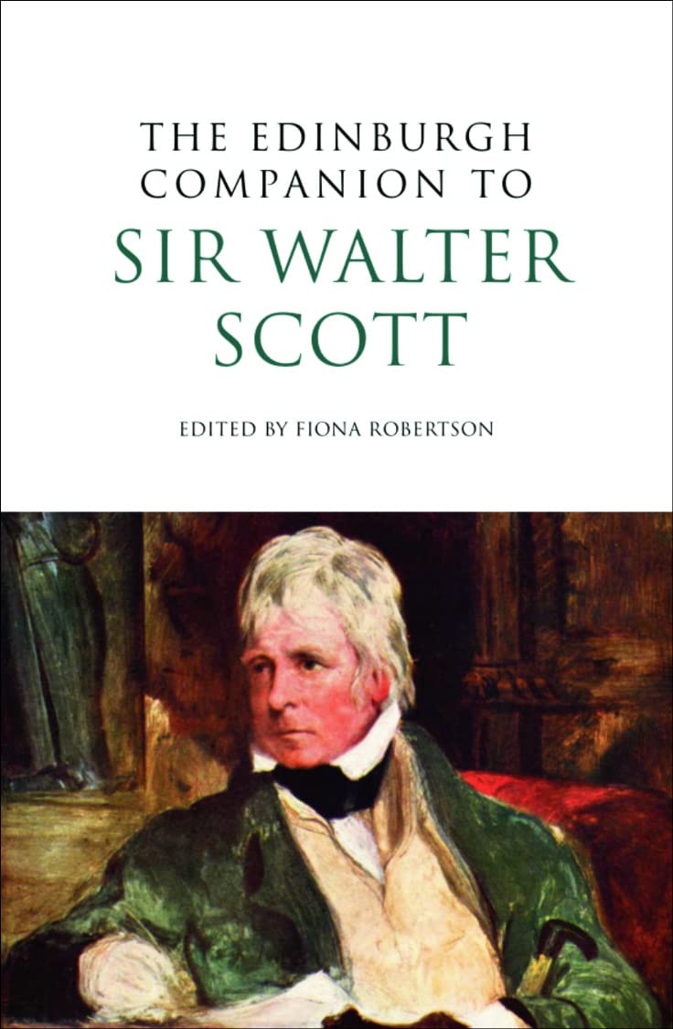 The Edinburgh Companion to Sir Walter Scott by Fiona Robertson (Paperback Book)