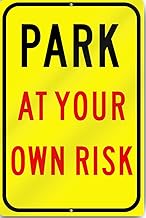 Park At Your Own Risk Custom Sign 12