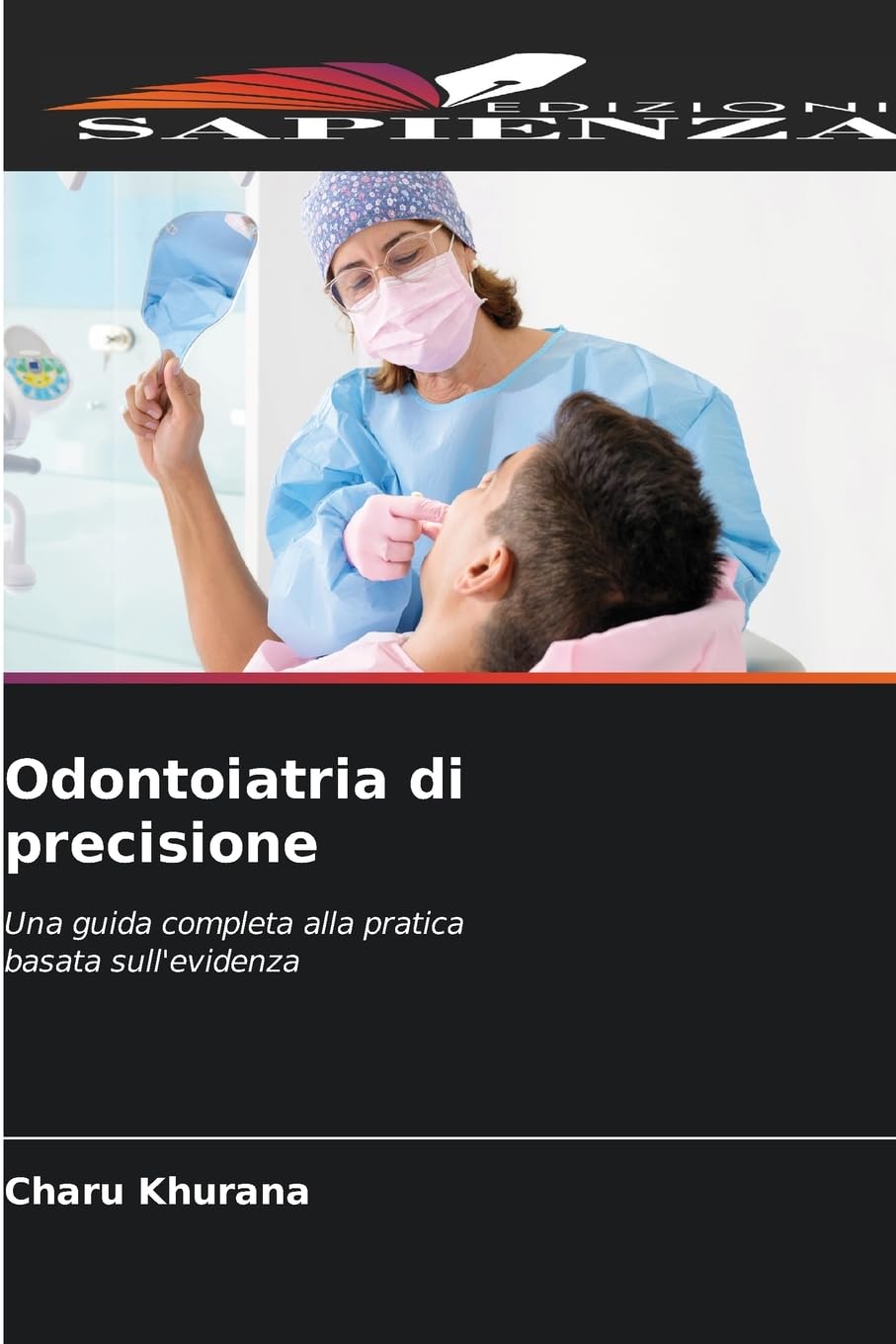 Odontoiatria di precisione: Una guida completa alla pratica basata sull'evidenza