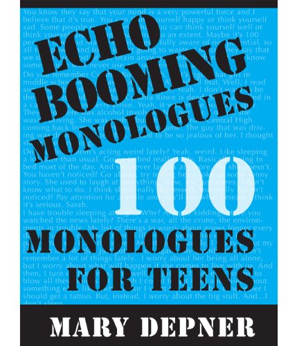 Echo Booming Monologues: 100 Monologues for Teens