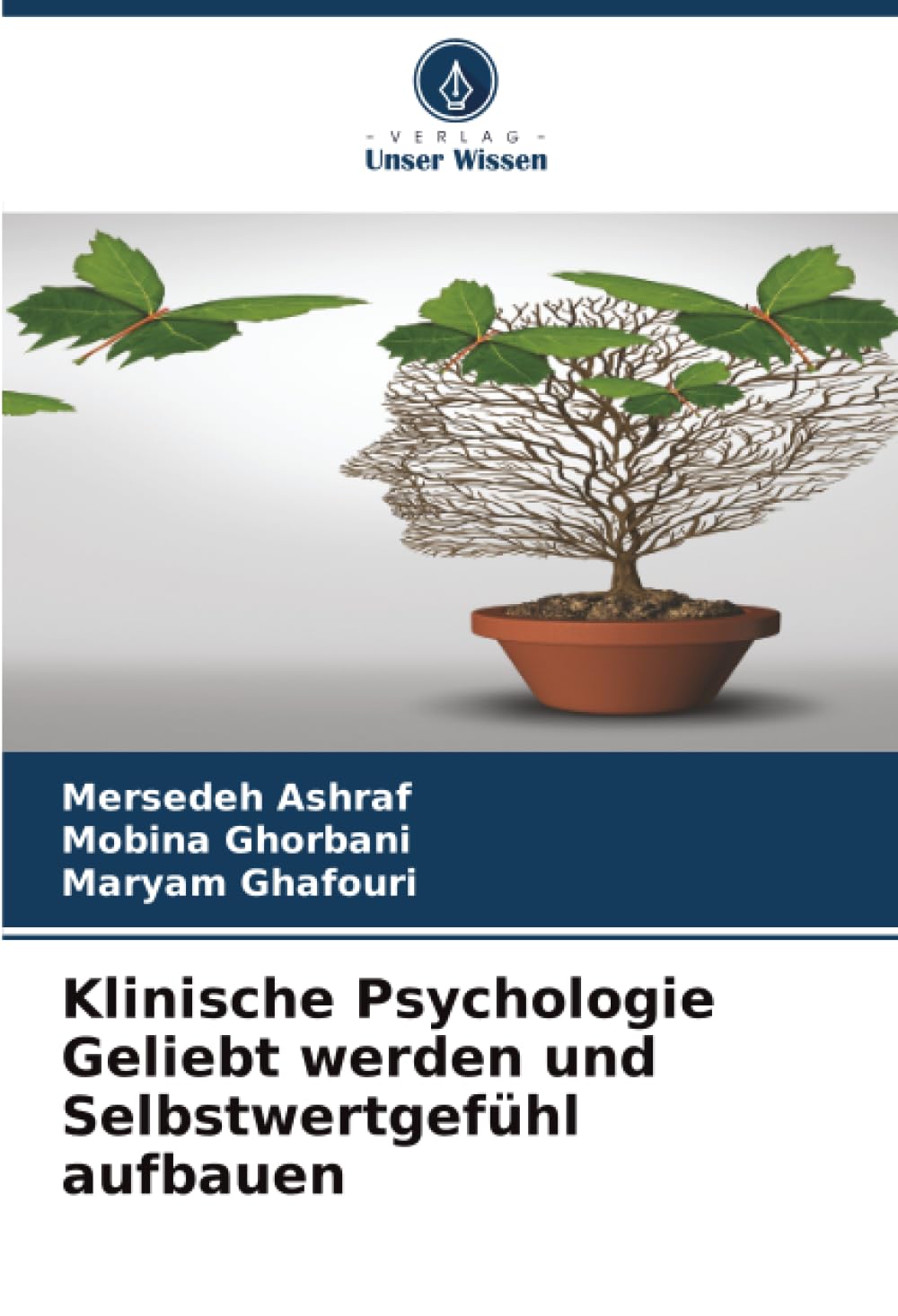 Klinische Psychologie Geliebt werden und Selbstwertgefühl aufbauen